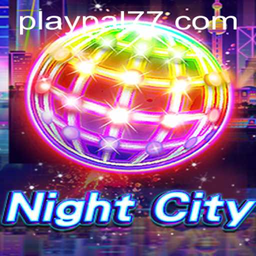 NightCity: Dive into the Dystopian Adventure with Play pal77